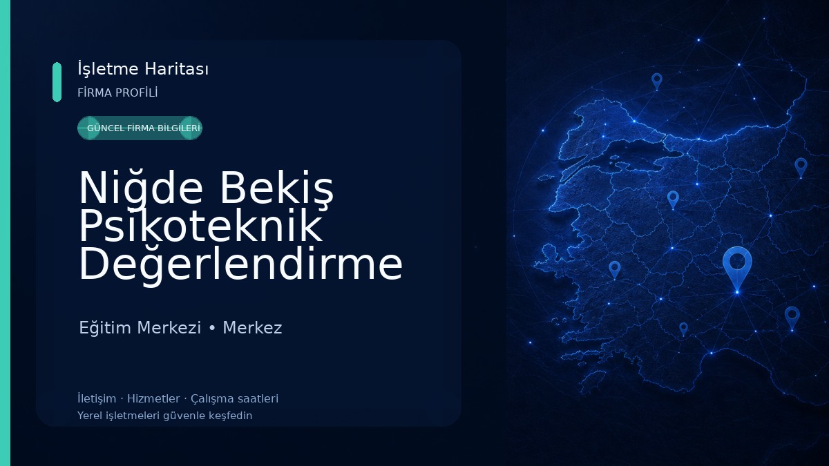Niğde Bekiş Psikoteknik Değerlendirme Merkezi 