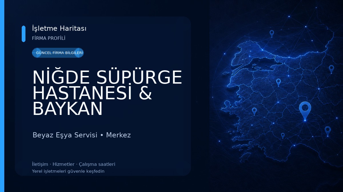 NİĞDE SÜPÜRGE HASTANESİ & BAYKAN GÜVENLİK Beyaz Eşya Servisi