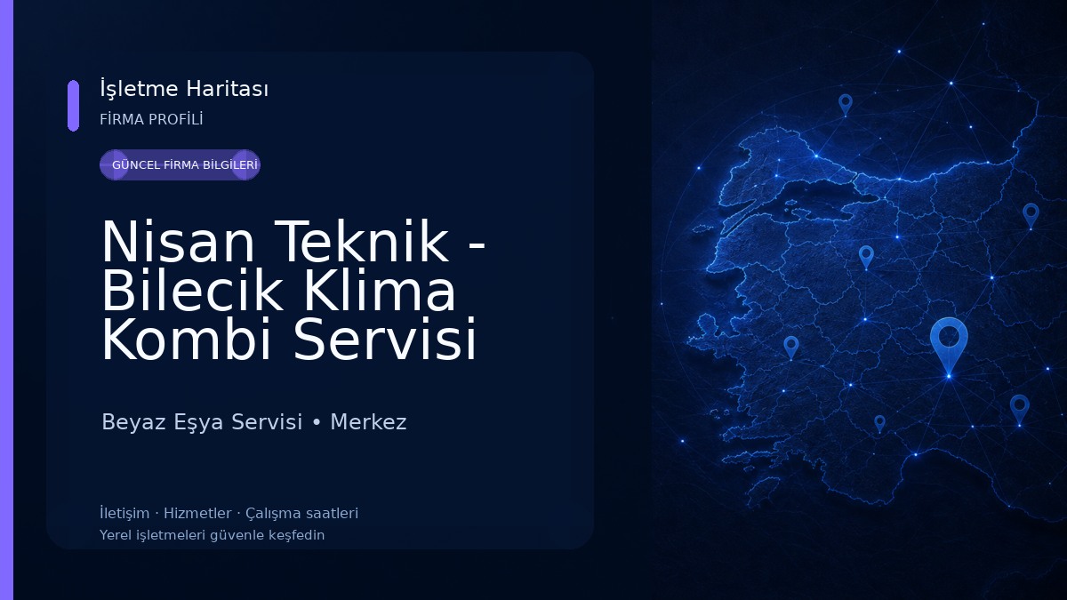 Nisan Teknik - Bilecik Klima Kombi Servisi Beyaz Eşya Servisi