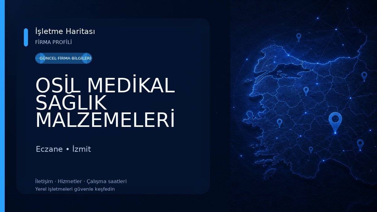 OSİL MEDİKAL SAĞLIK MALZEMELERİ SAN VE TİC LTD ŞTİ 