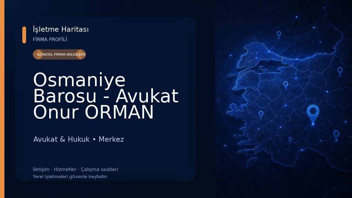Osmaniye Barosu - Avukat Onur ORMAN Avukat & Hukuk