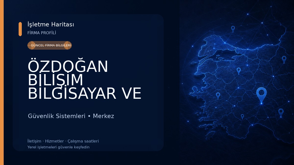 ÖZDOĞAN BİLİŞİM BİLGİSAYAR VE GÜVENLİK SİSTEMLERİ