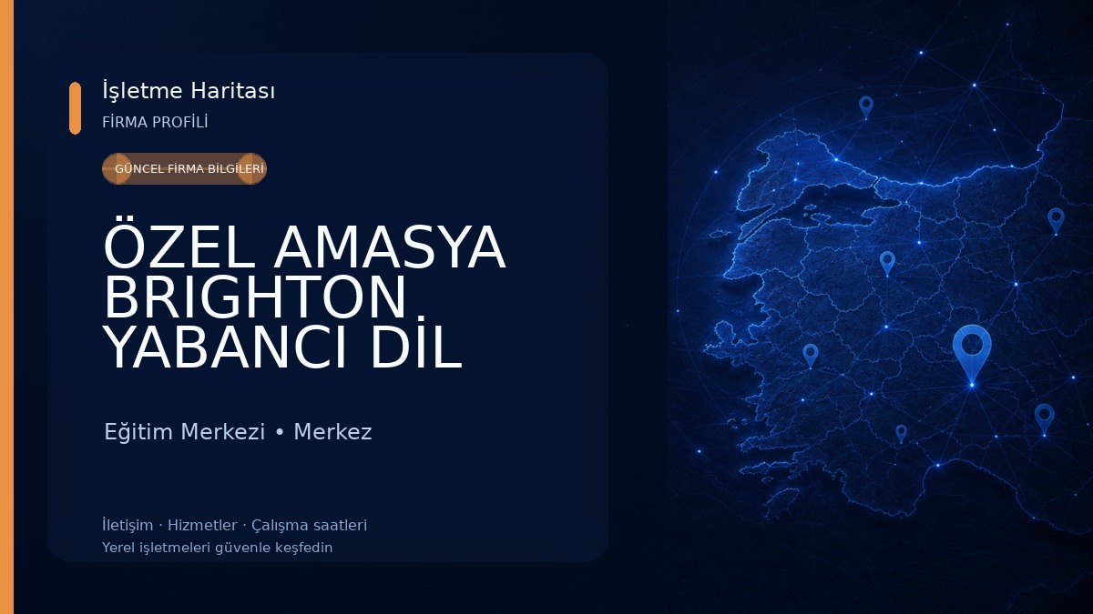 ÖZEL AMASYA BRIGHTON YABANCI DİL KURSU Eğitim Merkezi