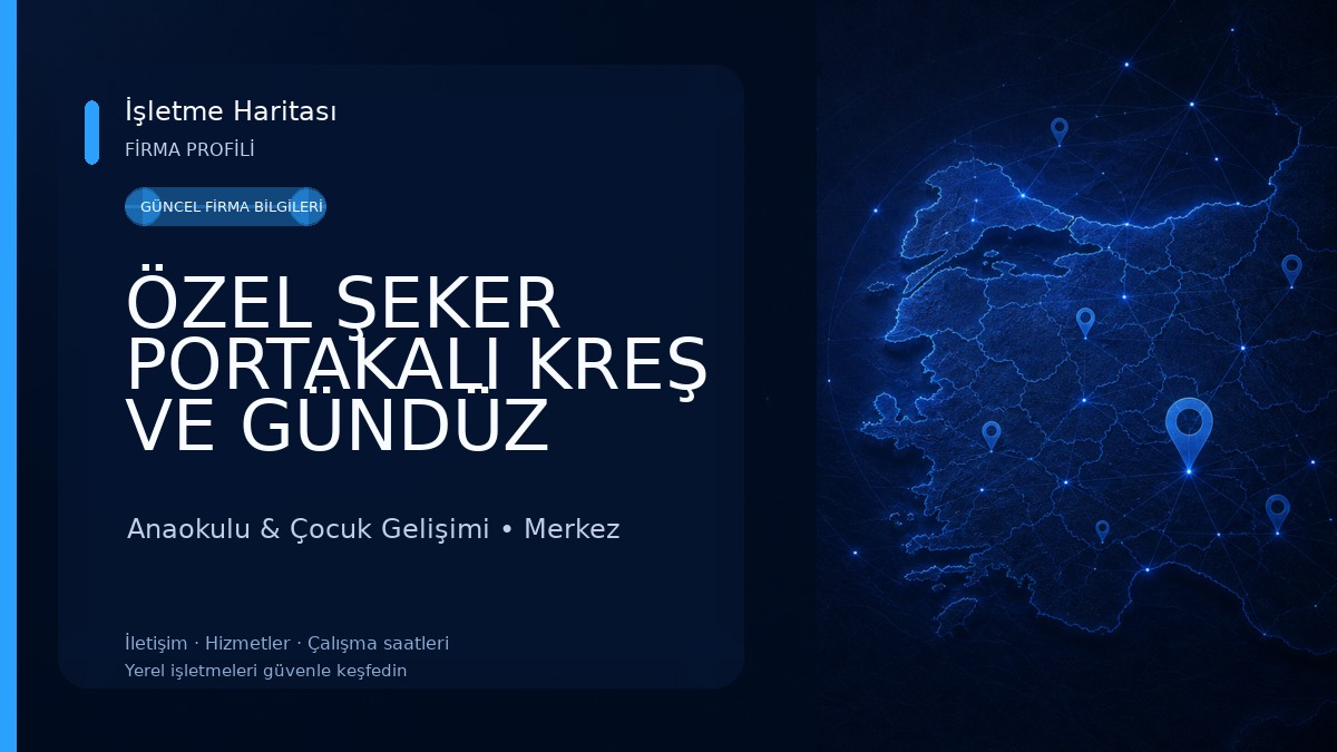 ÖZEL ŞEKER PORTAKALI KREŞ VE GÜNDÜZ BAKIMEVİ Anaokulu & Çocuk Gelişimi