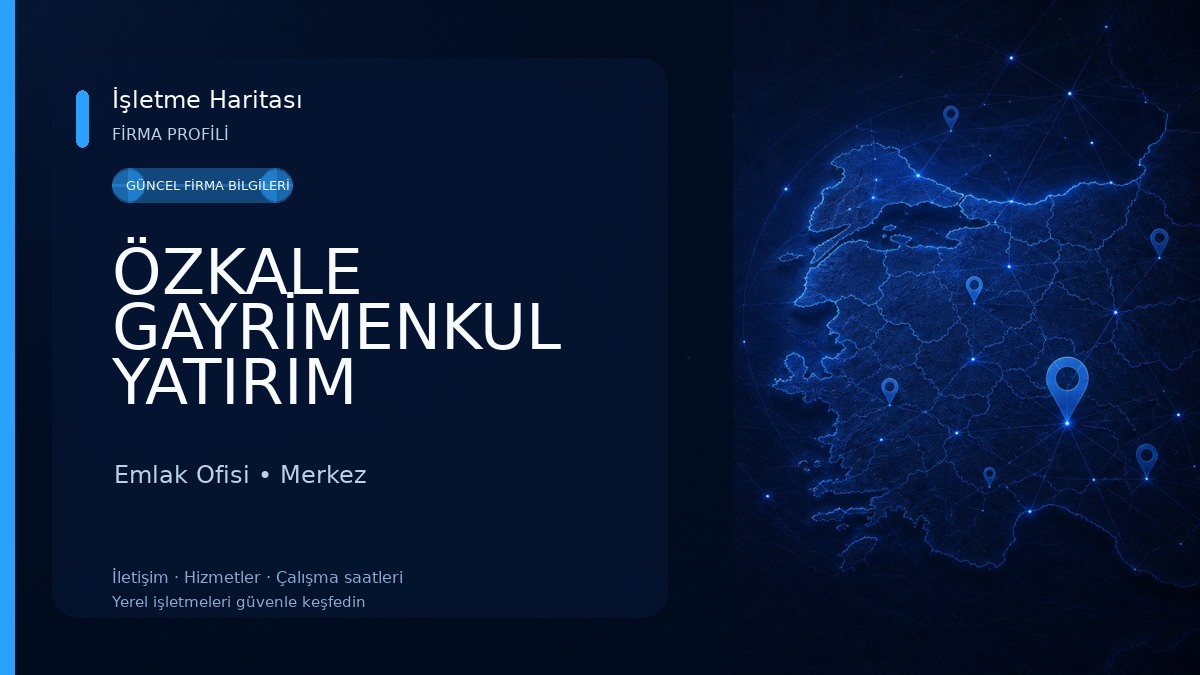 ÖZKALE GAYRİMENKUL YATIRIM DANIŞMANLIĞI Emlak Ofisi