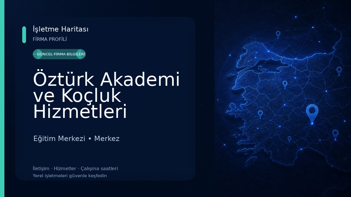 Öztürk Akademi ve Koçluk Hizmetleri Eğitim Merkezi
