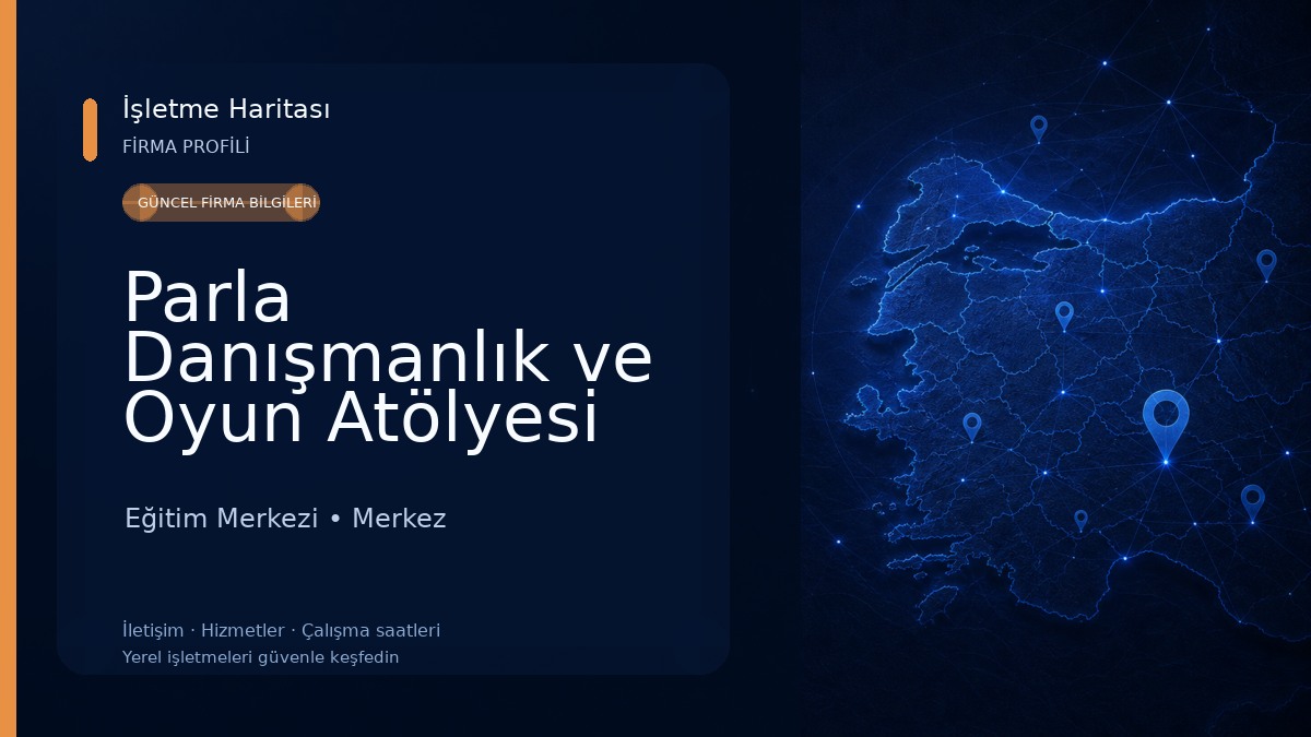 Parla Danışmanlık ve Oyun Atölyesi Eğitim Merkezi