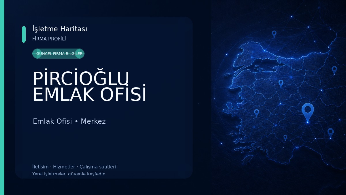 PİRCİOĞLU EMLAK OFİSİ