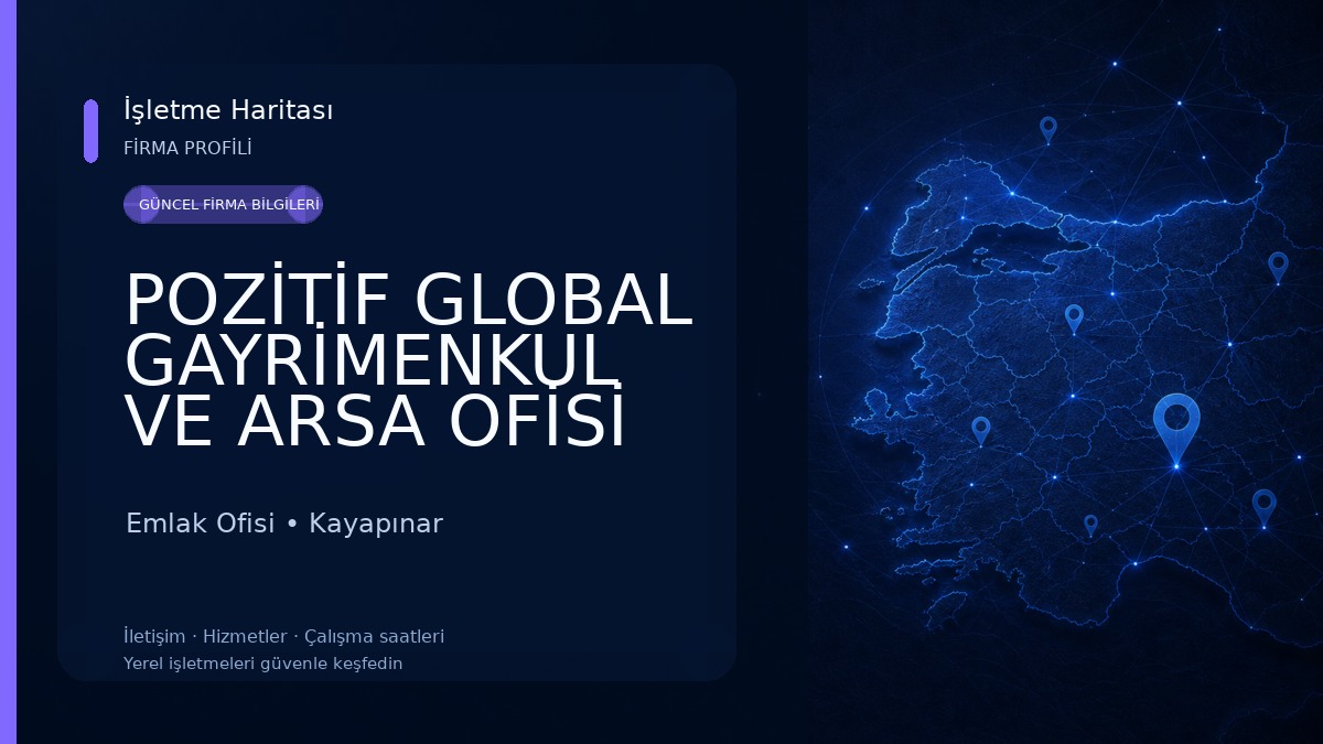 POZİTİF GLOBAL GAYRİMENKUL VE ARSA OFİSİ Emlak Ofisi