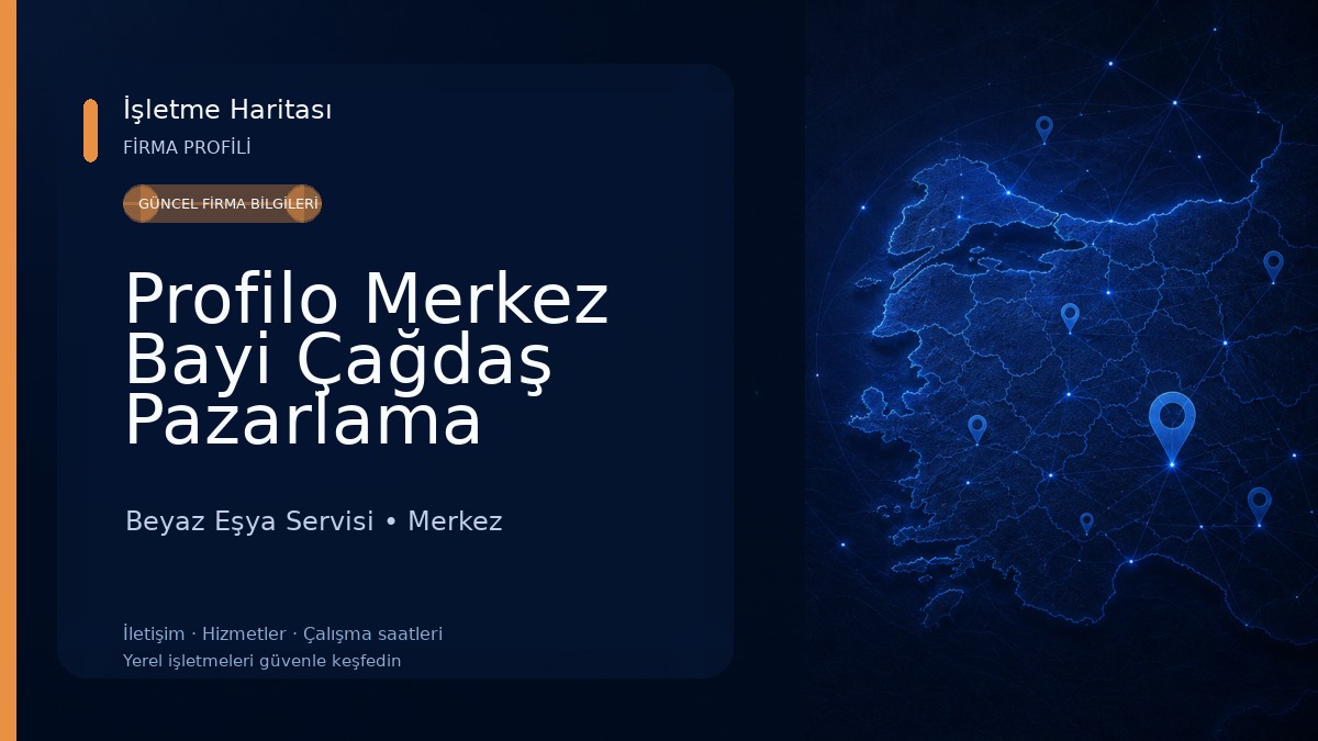 Profilo Merkez Bayi Çağdaş Pazarlama 