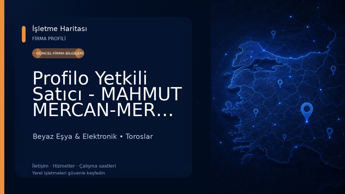 Profilo Yetkili Satıcı - MAHMUT MERCAN-MERCAN TIC. Beyaz Eşya & Elektronik