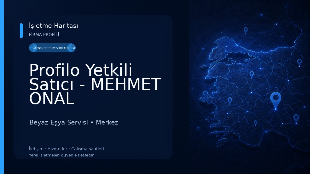 Profilo Yetkili Satıcı - MEHMET ONAL