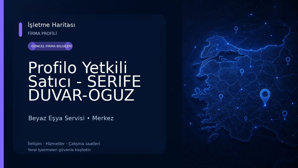Profilo Yetkili Satıcı - SERIFE DUVAR-OGUZ TICARET Beyaz Eşya Servisi