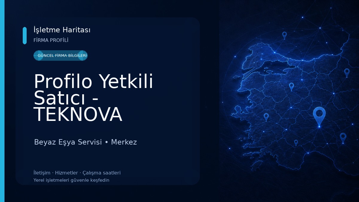 Profilo Yetkili Satıcı - TEKNOVA ELEKTRIKLI EV ALETLERI PAZ. SANAYI VE TICARET LIMITED SIRKETI Beyaz Eşya Servisi