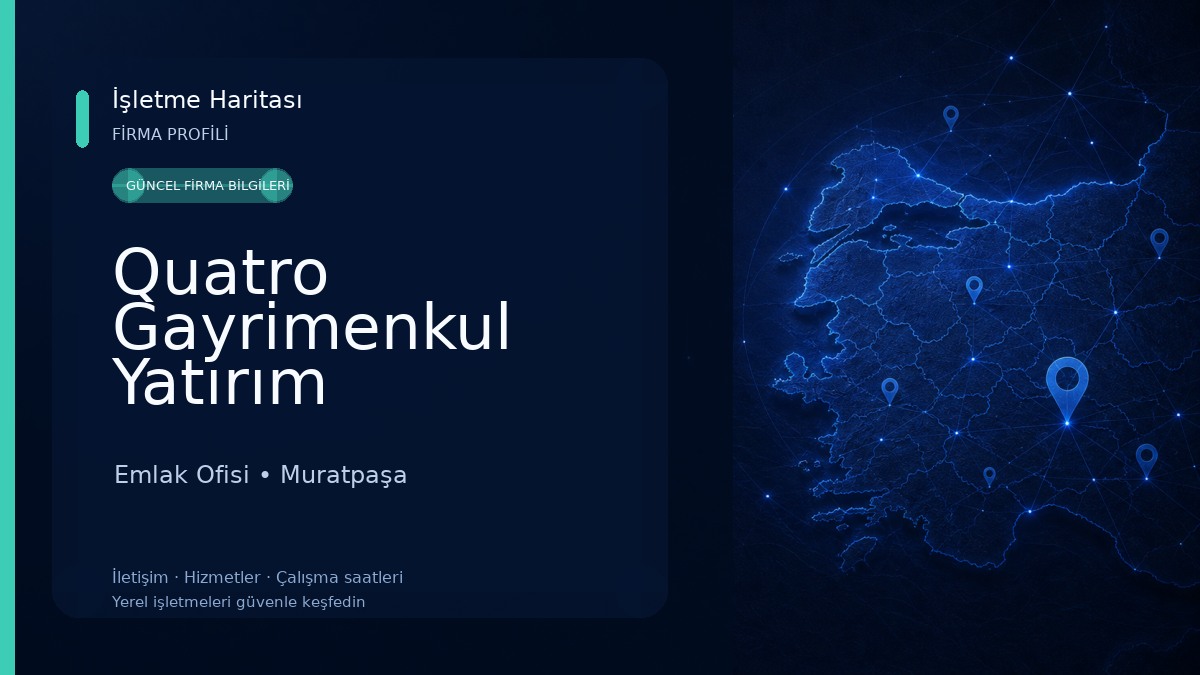 Quatro Gayrimenkul Yatırım Danışmanlık Emlak Ofisi