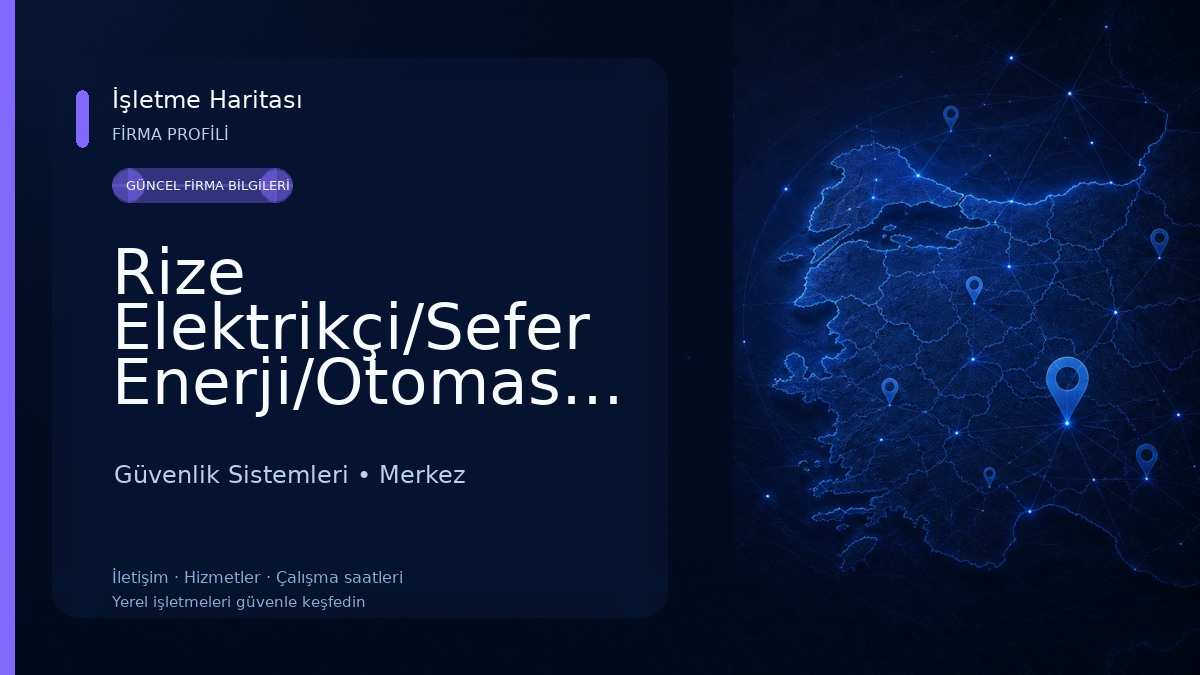 Rize Elektrikçi/Sefer Enerji/Otomasyon Güvenlik /Haberleşme/Araç Şarj İstasyonu Kurulum Merkezi 