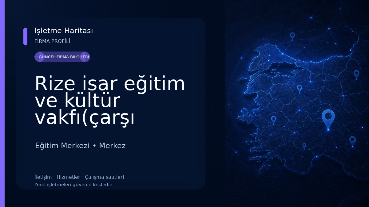 Rize isar eğitim ve kültür vakfı(çarşı merkez) Eğitim Merkezi