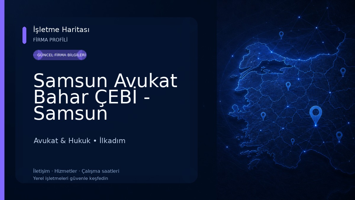 Samsun Avukat Bahar ÇEBİ - Samsun Boşanma Avukatı, Gayrimenkul, Kira, Miras, Nafaka, Çekişmeli/Anlaşmalı Boşanma Avukatı Avukat & Hukuk