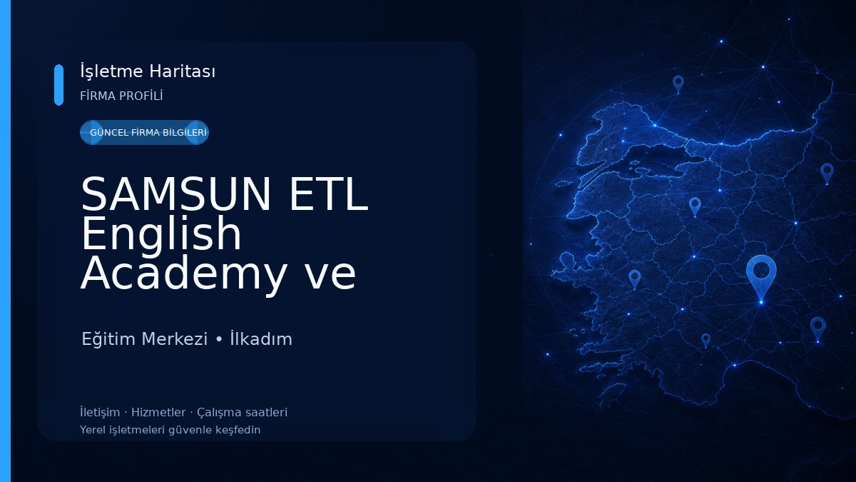 SAMSUN ETL English Academy ve Yurtdışı Eğitim Danışmanlığı Eğitim Merkezi