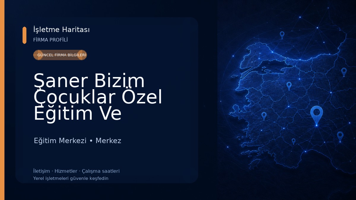 Şaner Bizim Çocuklar Özel Eğitim Ve Rehabilitasyon Merkezi
