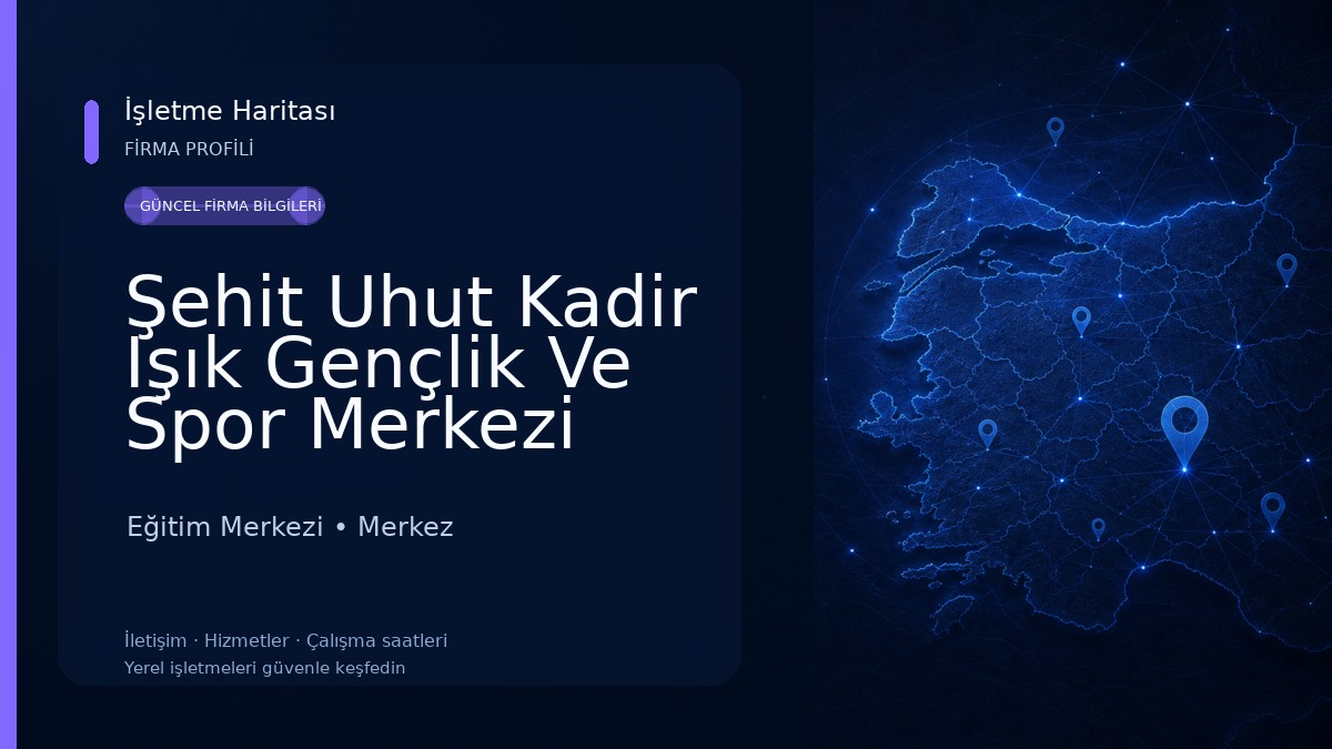 Şehit Uhut Kadir Işık Gençlik Ve Spor Merkezi Eğitim Merkezi
