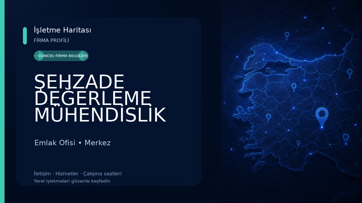 ŞEHZADE DEĞERLEME MÜHENDİSLİK MİMARLIK SANAYİ VE TİCARET LİMİTED ŞİRKETİ Emlak Ofisi