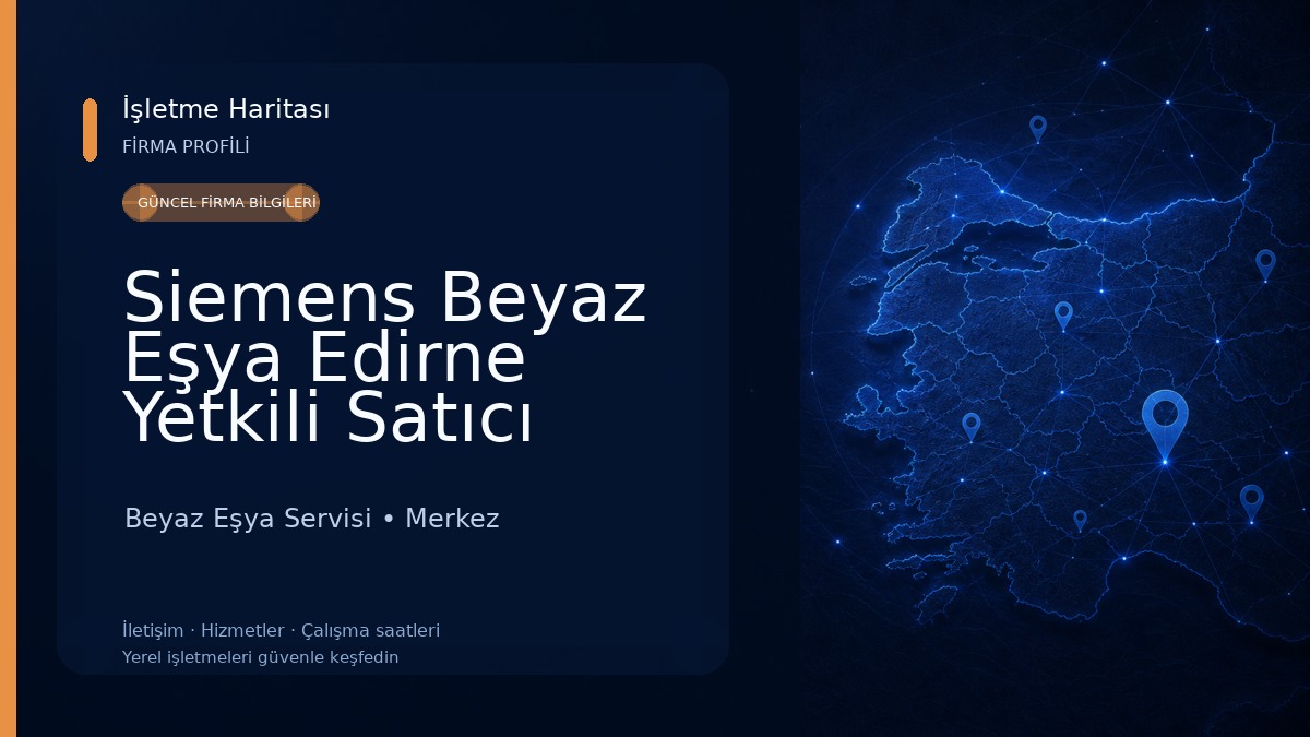 Siemens Beyaz Eşya Edirne Yetkili Satıcı Cumhuriyet Şube