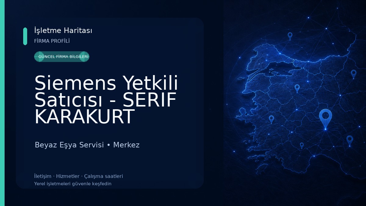 Siemens Yetkili Satıcısı - SERIF KARAKURT Beyaz Eşya Servisi