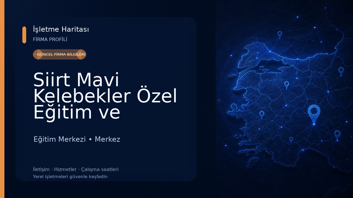 Siirt Mavi Kelebekler Özel Eğitim ve Rehabilitasyon Merkezi 