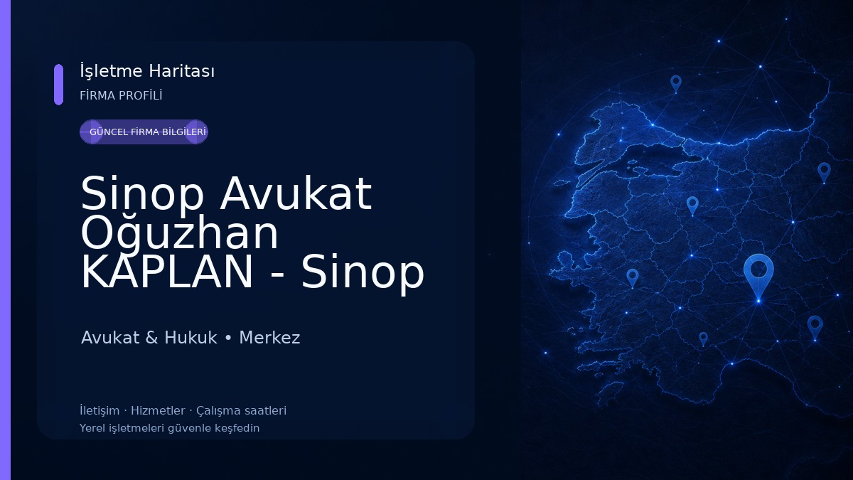 Sinop Avukat Oğuzhan KAPLAN - Sinop Avukat Hukuk Bürosu Avukat & Hukuk