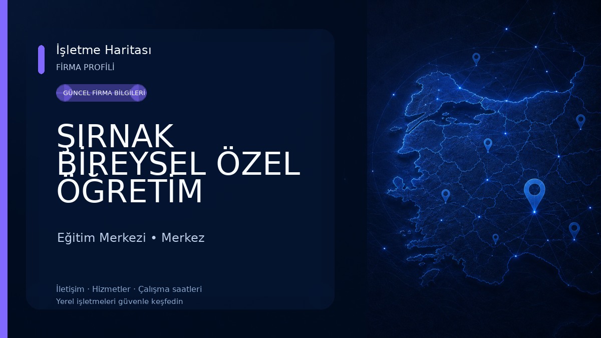 ŞIRNAK BİREYSEL ÖZEL ÖĞRETİM KURSU Eğitim Merkezi