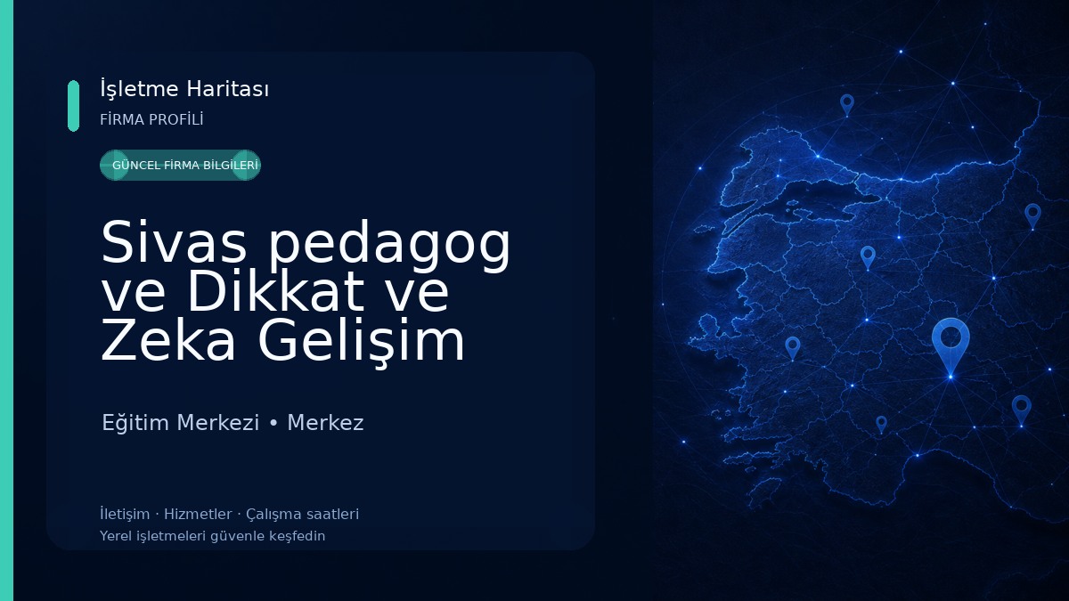 Sivas pedagog ve Dikkat ve Zeka Gelişim Merkezi) Eğitim Merkezi