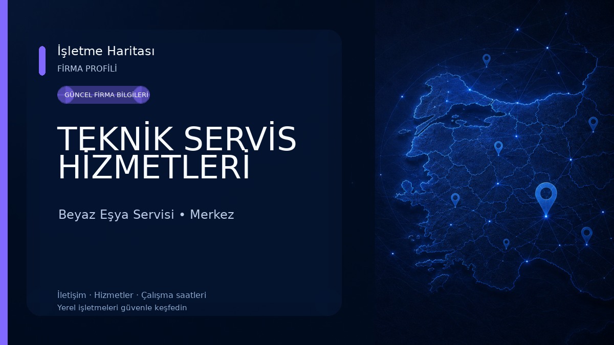 TEKNİK SERVİS HİZMETLERİ 