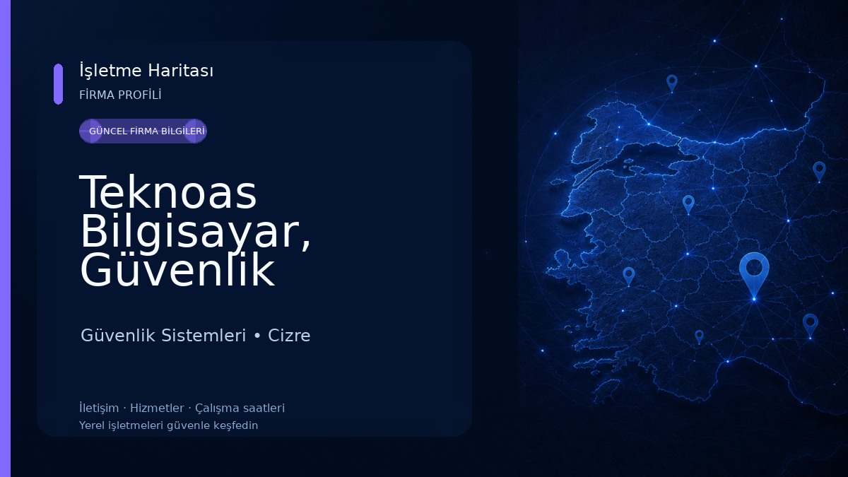 Teknoas Bilgisayar, Güvenlik Kamera Ses ve Alarm Sistemleri Cizre 