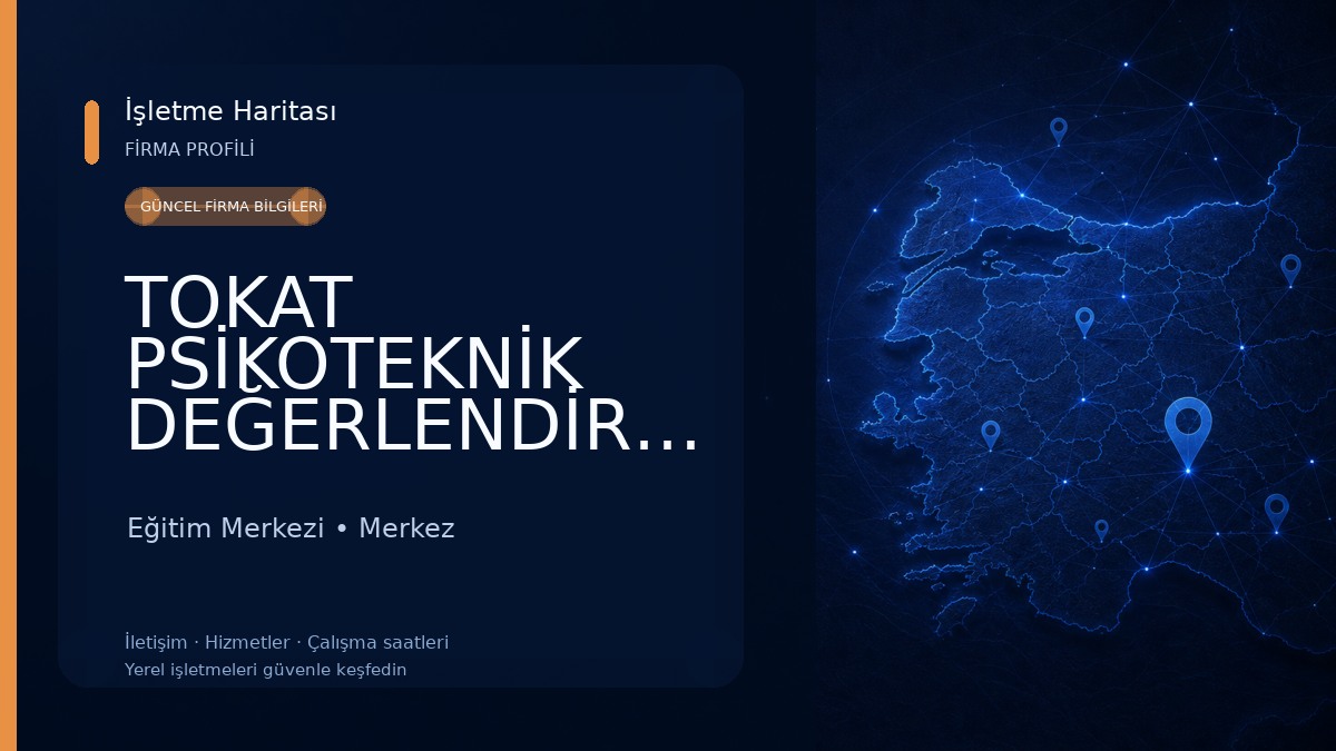 TOKAT PSİKOTEKNİK DEĞERLENDİRME MERKEZİ Eğitim Merkezi