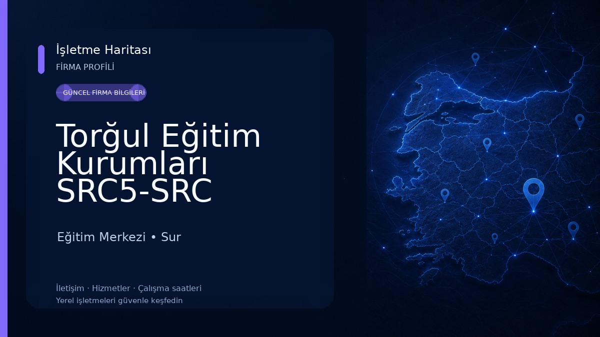 Torğul Eğitim Kurumları SRC5-SRC 1-2-3-4-ODY-ÜDY Eğitim Merkezi