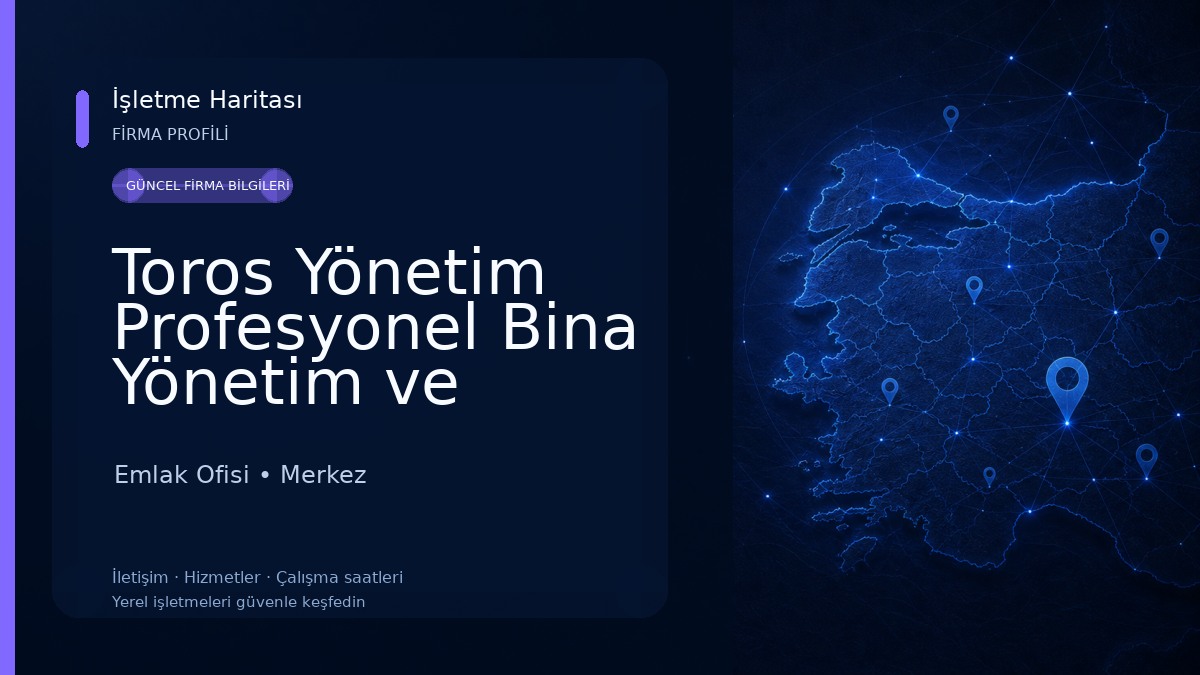 Toros Yönetim Profesyonel Bina Yönetim ve Destek Hizmetleri Emlak Ofisi