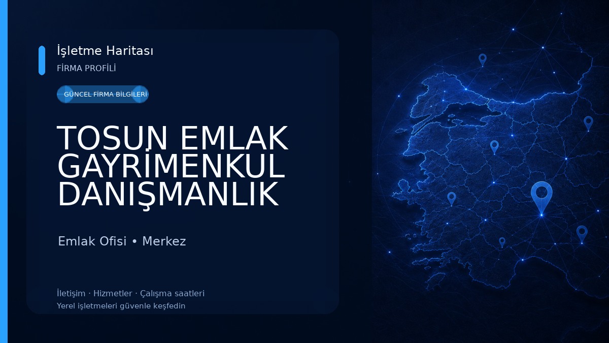 TOSUN EMLAK GAYRİMENKUL DANIŞMANLIK OFİSİ Emlak Ofisi