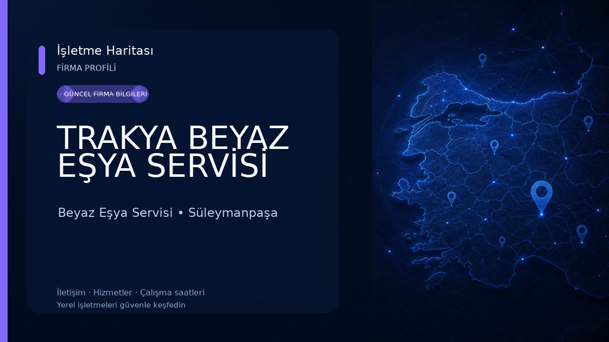 TRAKYA BEYAZ EŞYA SERVİSİ