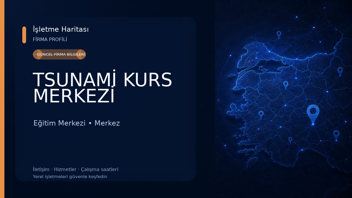TSUNAMİ KURS MERKEZİ