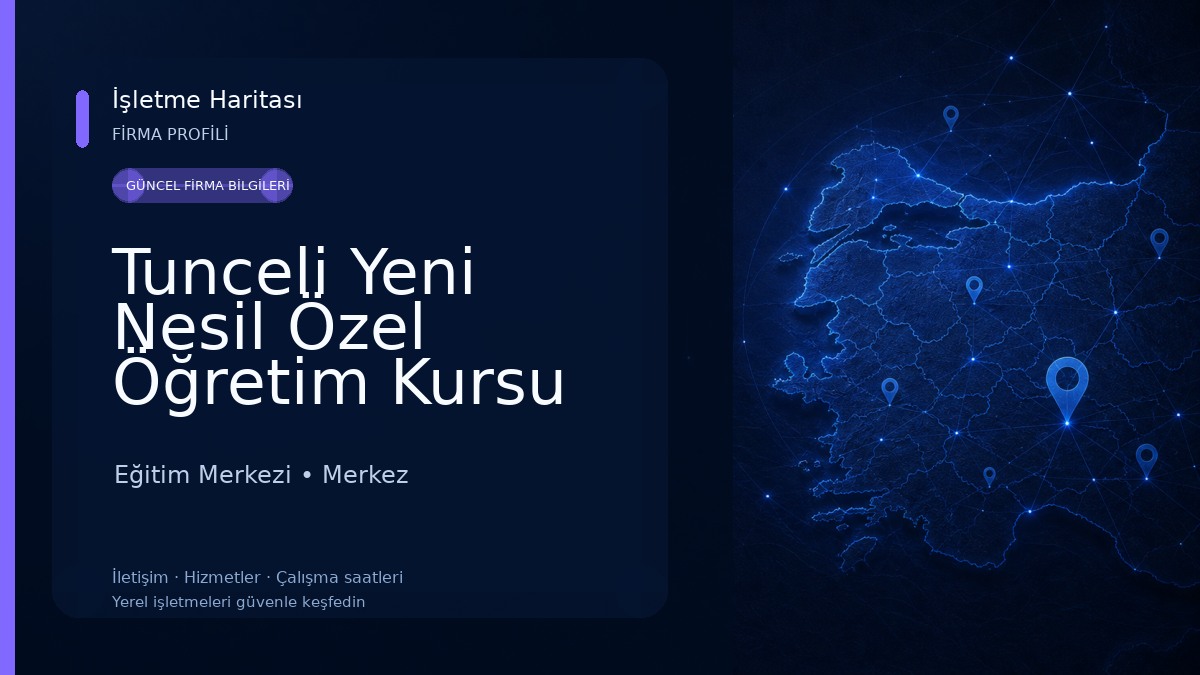 Tunceli Yeni Nesil Özel Öğretim Kursu Dershane Eğitim Merkezi