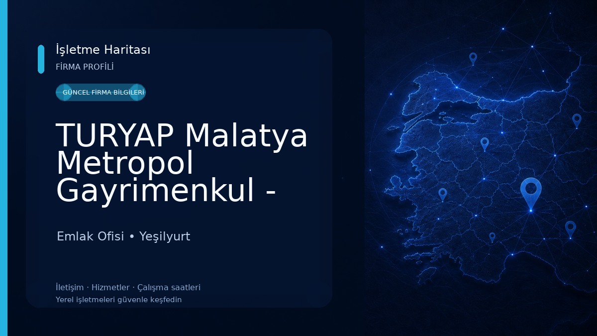 TURYAP Malatya Metropol Gayrimenkul - Fırat KÖMÜRKARA Emlak Ofisi