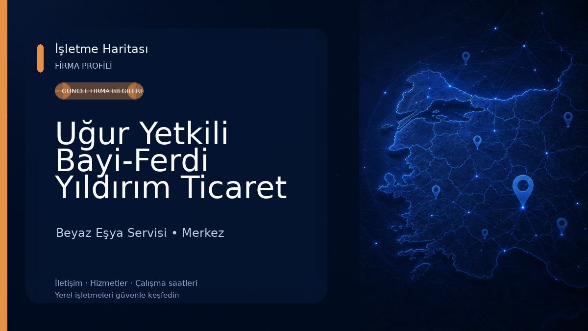 Uğur Yetkili Bayi-Ferdi Yıldırım Ticaret 