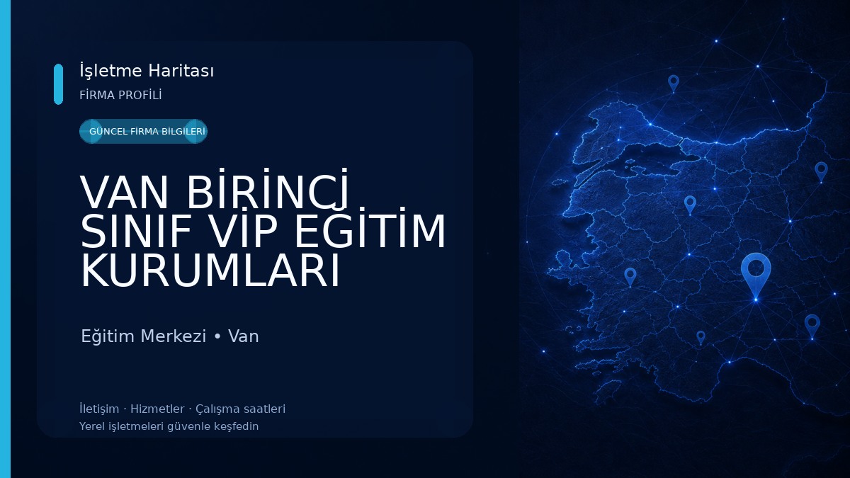 VAN BİRİNCİ SINIF VİP EĞİTİM KURUMLARI Eğitim Merkezi