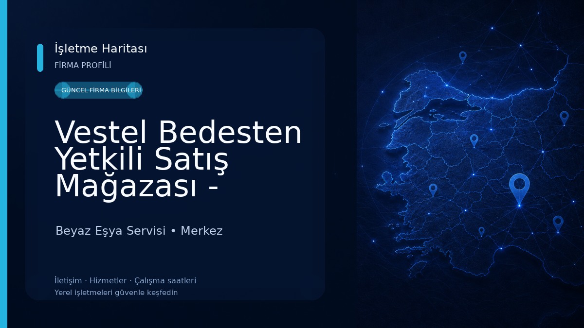 Vestel Bedesten Yetkili Satış Mağazası - Şahinoğulları DTM Beyaz Eşya Servisi