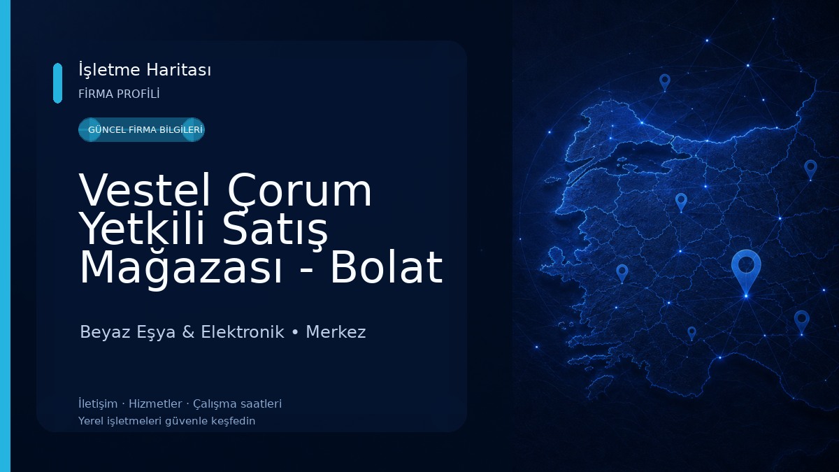 Vestel Çorum Yetkili Satış Mağazası - Bolat ticaret Beyaz Eşya & Elektronik