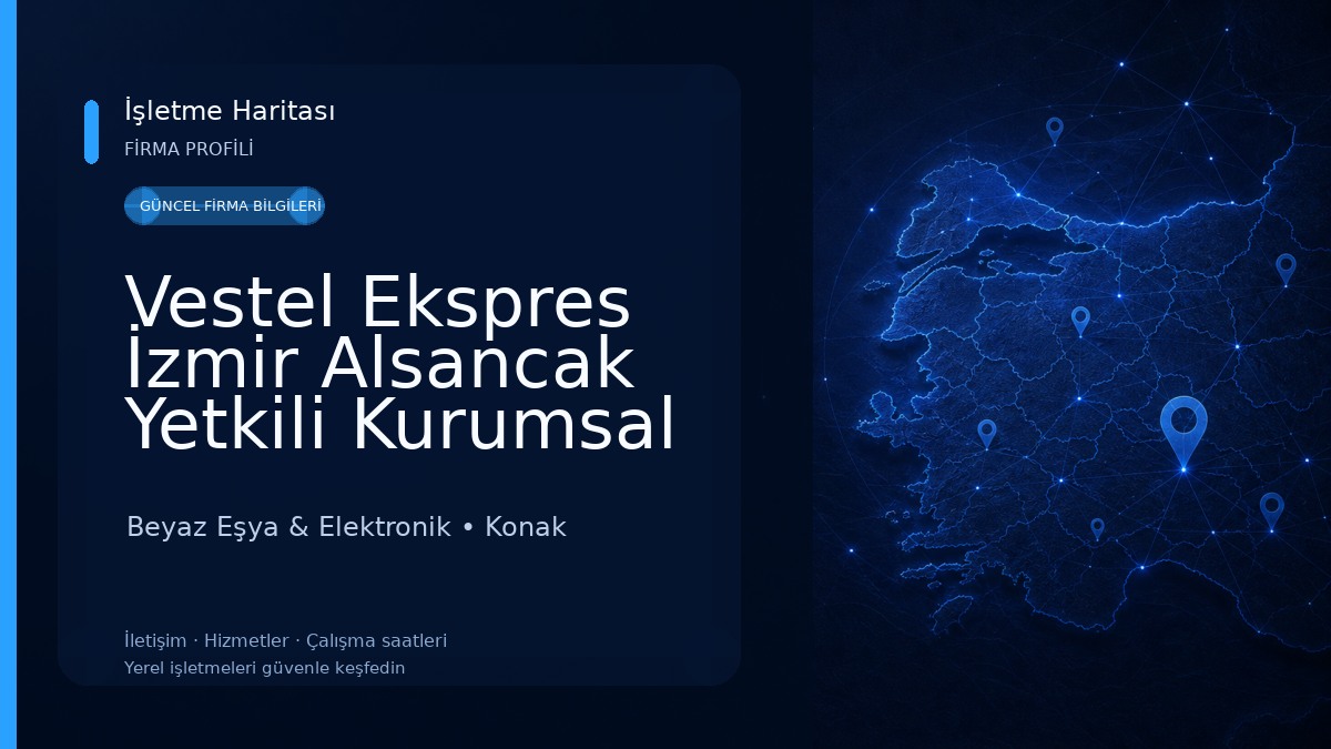Vestel Ekspres İzmir Alsancak Yetkili Kurumsal Satış Mağazası 