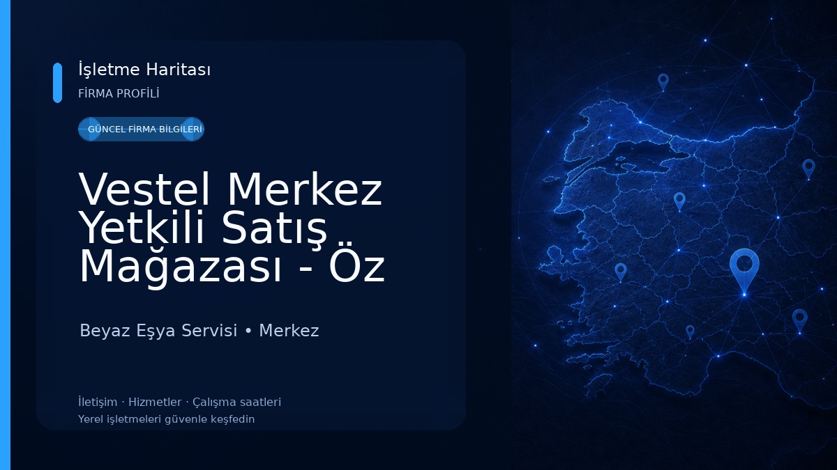 Vestel Merkez Yetkili Satış Mağazası - Öz Doğu DTM Beyaz Eşya Servisi