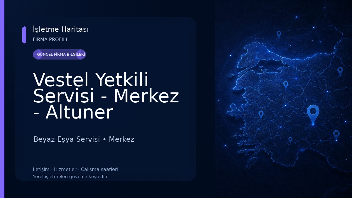 Vestel Yetkili Servisi - Merkez - Altuner Soğutma Beyaz Eşya Servisi