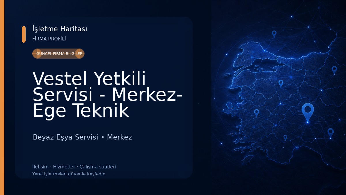 Vestel Yetkili Servisi - Merkez- Ege Teknik Beyaz Eşya Servisi